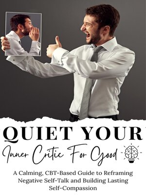cover image of Quiet Your Inner Critic For Good